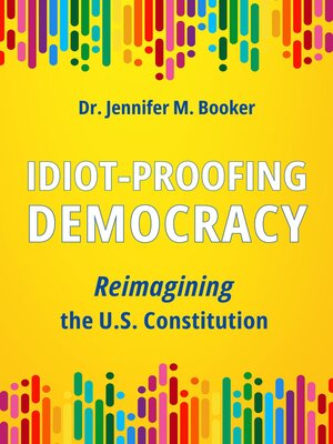 cover image of Idiot-Proofing Democracy